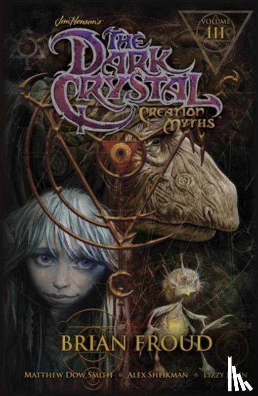Smith, Matthew Dow - Jim Henson's The Dark Crystal: Creation Myths Vol. 3