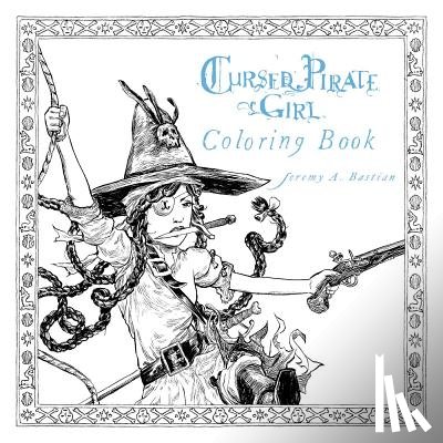 Bastian, Jeremy - Cursed Pirate Girl Coloring Book