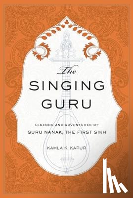Kapur, Kamla K. - The Singing Guru