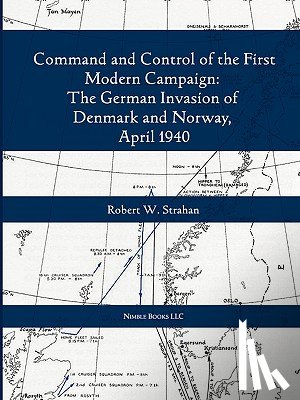 Strahan, Robert W - Command and Control of the First Modern Joint Campaign