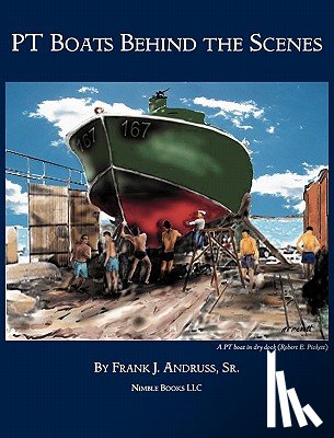 Andruss, Frank J - PT Boats Behind The Scenes