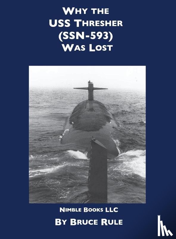 Rule, Bruce - Why the USS Thresher (SSN 593) Was Lost