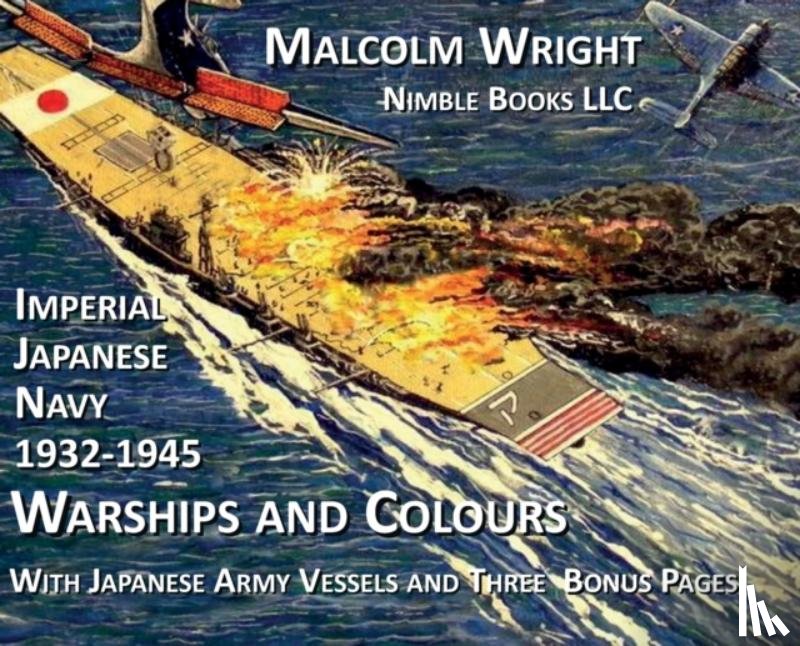 Wright, Malcolm - Imperial Japanese Navy 1932-1945 Warships and Colours