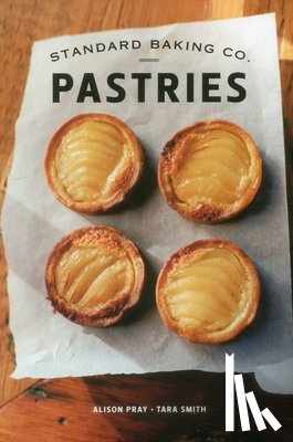 Pray, Alison, Smith, Tara - Standard Baking Co. Pastries