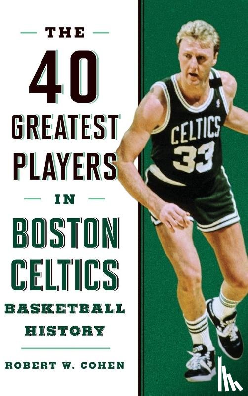Cohen, Robert W. - 40 Greatest Players in Boston Celtics Basketball History