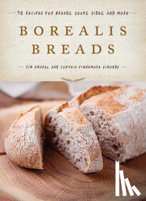Amaral, Jim, Simonds, Cynthia Finnemore - Borealis Breads