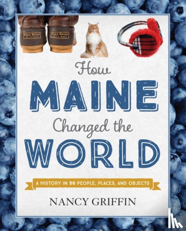 Griffin, Nancy - How Maine Changed the World