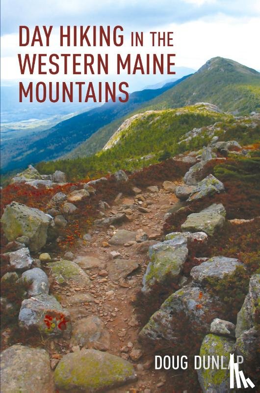 Dunlap, Doug - Day Hiking in the Western Maine Mountains