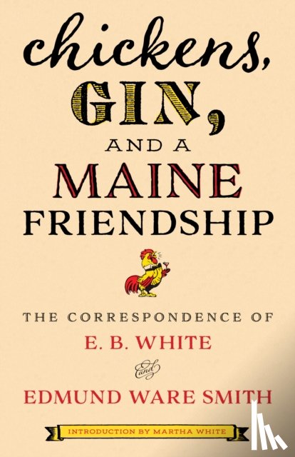 White, E.B., Smith, Edmund Ware - Chickens, Gin, and a Maine Friendship