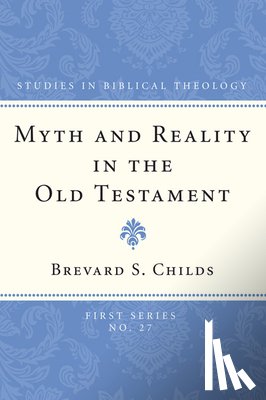Childs, Brevard - Childs, B: Myth and Reality in the Old Testament