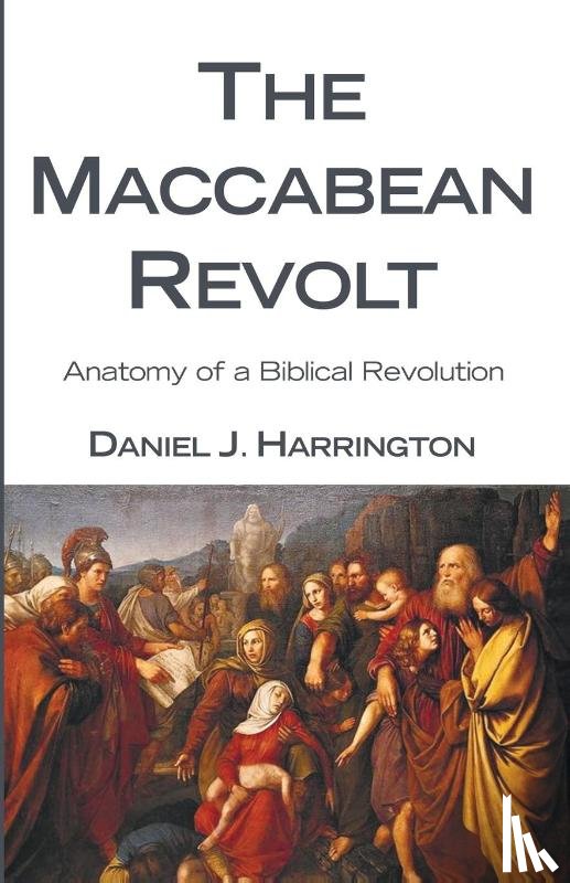 Harrington, Daniel J - The Maccabean Revolt