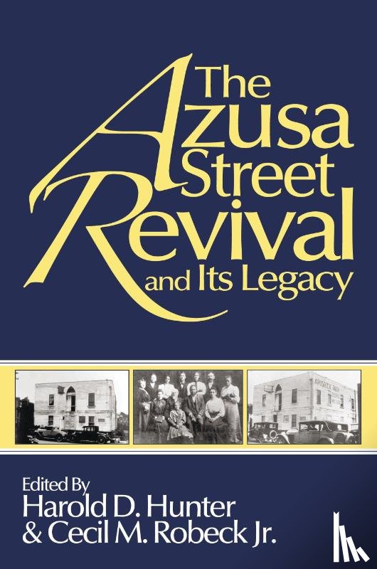  - The Azusa Street Revival and Its Legacy