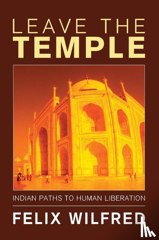 Wilfred, Felix (Asian Centre for Cross-Cultural Studies) - Leave the Temple
