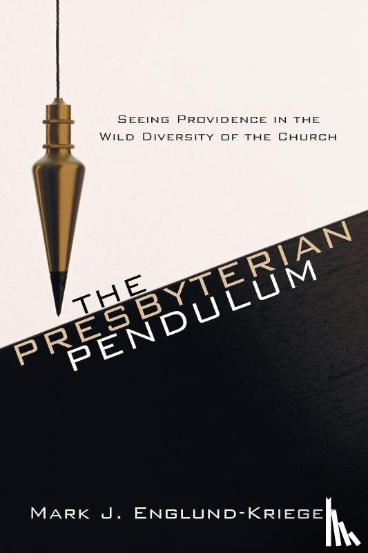 Englund-Krieger, Mark J - The Presbyterian Pendulum