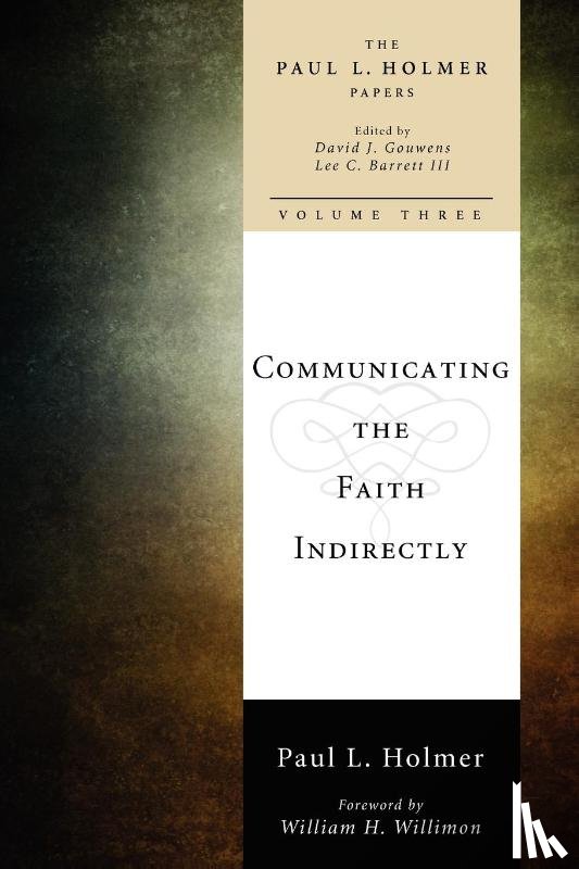 Holmer, Paul L. - Communicating the Faith Indirectly