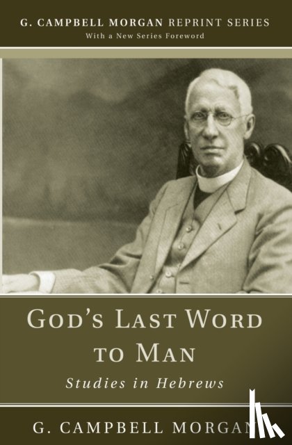 Morgan, G Campbell - God's Last Word to Man