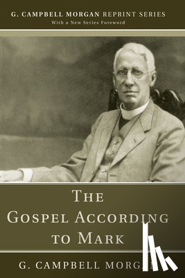 Morgan, G Campbell - The Gospel According to Mark
