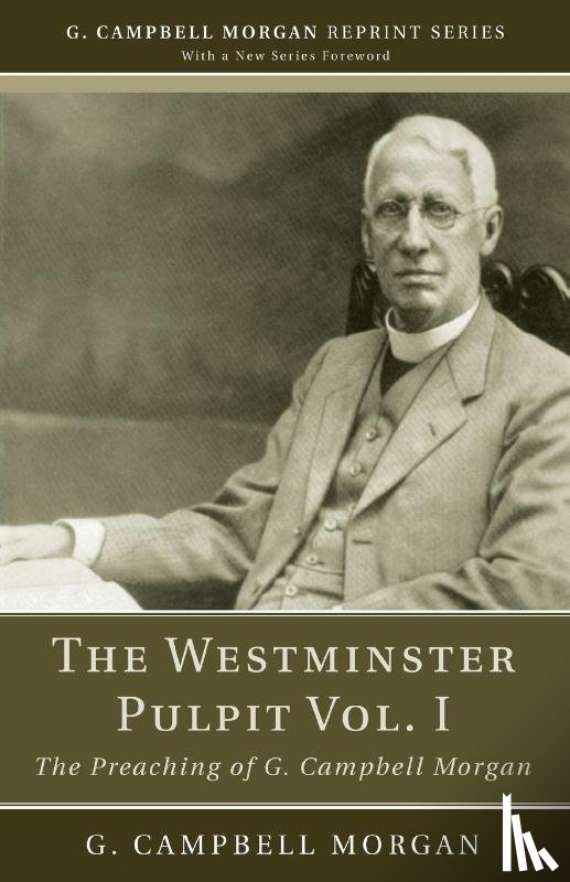 Morgan, G Campbell - The Westminster Pulpit vol. I