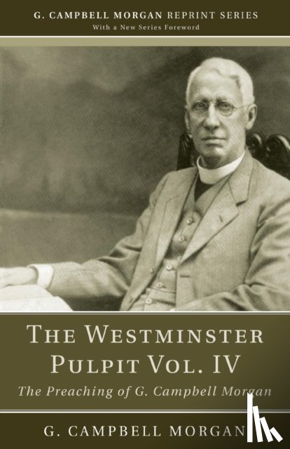 Morgan, G Campbell - The Westminster Pulpit vol. IV