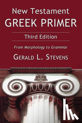 Stevens, Gerald L. - New Testament Greek Primer