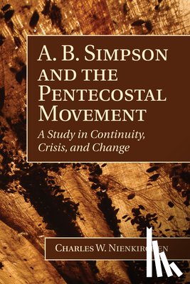 Nienkirchen, Charles W - A. B. Simpson and the Pentecostal Movement