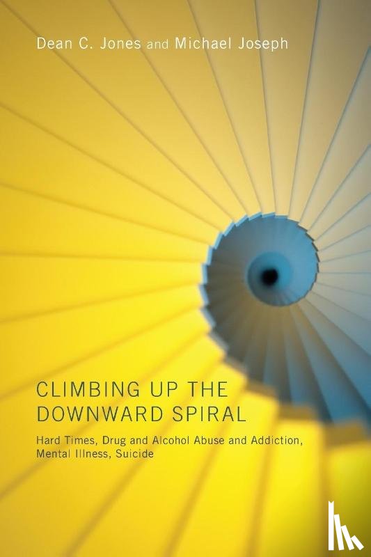 Jones, Dean C, Joseph, Michael - Climbing Up the Downward Spiral