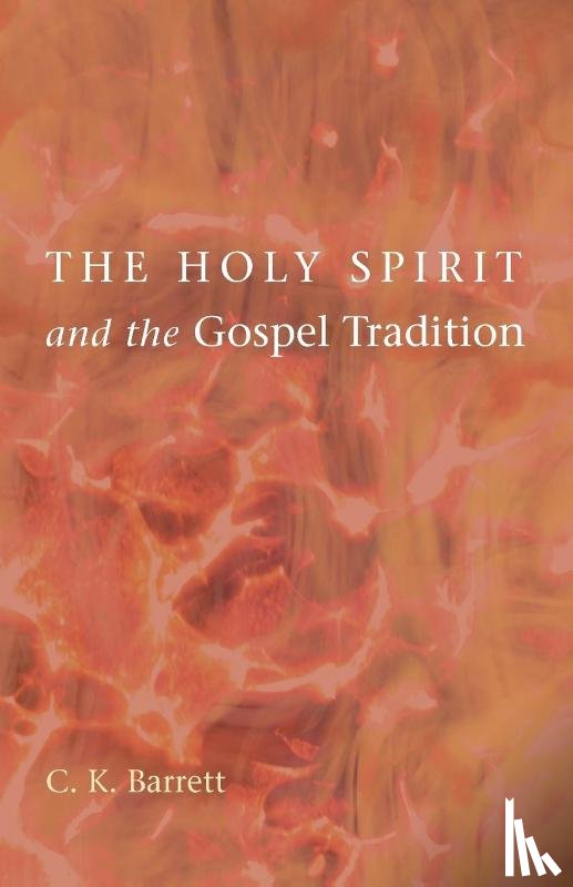 Barrett, C K - The Holy Spirit and the Gospel Tradition