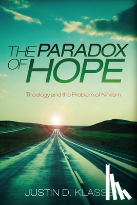 Klassen, Justin D. - The Paradox of Hope
