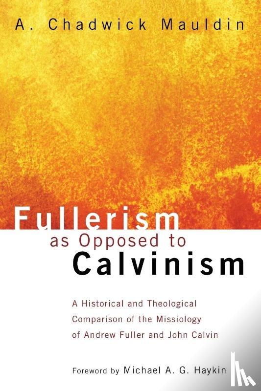 Mauldin, A Chadwick - Fullerism as Opposed to Calvinism