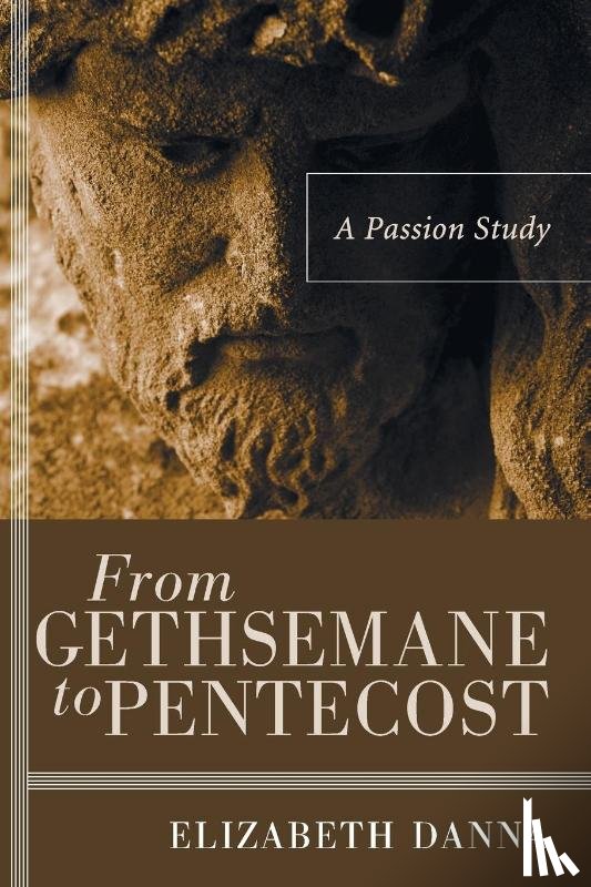 Danna, Elizabeth - From Gethsemane to Pentecost
