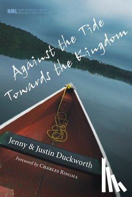 Duckworth, Jenny, Duckworth, Justin - Against the Tide, Towards the Kingdom