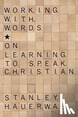 Hauerwas, Stanley - Working with Words