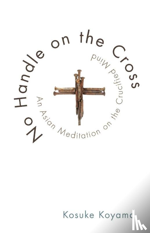 Koyama, Kosuke - Koyama, K: No Handle on the Cross