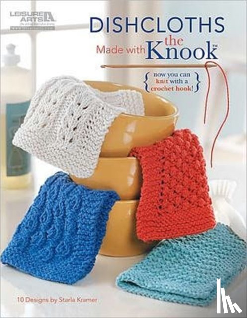 Kramer, Starla - Dishcloths Made with the Knook