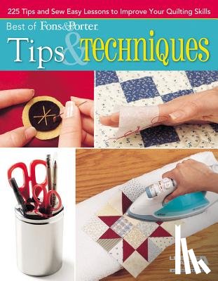 Fons, Marianne - Best of Fons & Porter: Tips & Techniques: 225 Tips and Sew Easy Lessons to Improve Your Quilting Skills