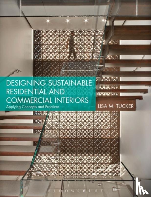 Tucker, Lisa M. (Virginia Polytechnic Institute and State University - Designing Sustainable Residential and Commercial Interiors