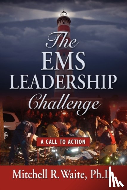 Waite PhD, Mitchell R. - THE EMS Leadership Challenge