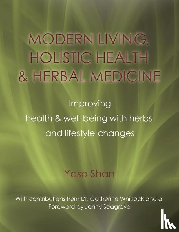 Shan, Yaso - Modern Living, Holistic Health & Herbal Medicine