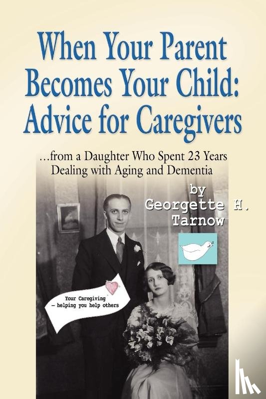 Tarnow, Georgette H. - When Your Parent Becomes Your Child