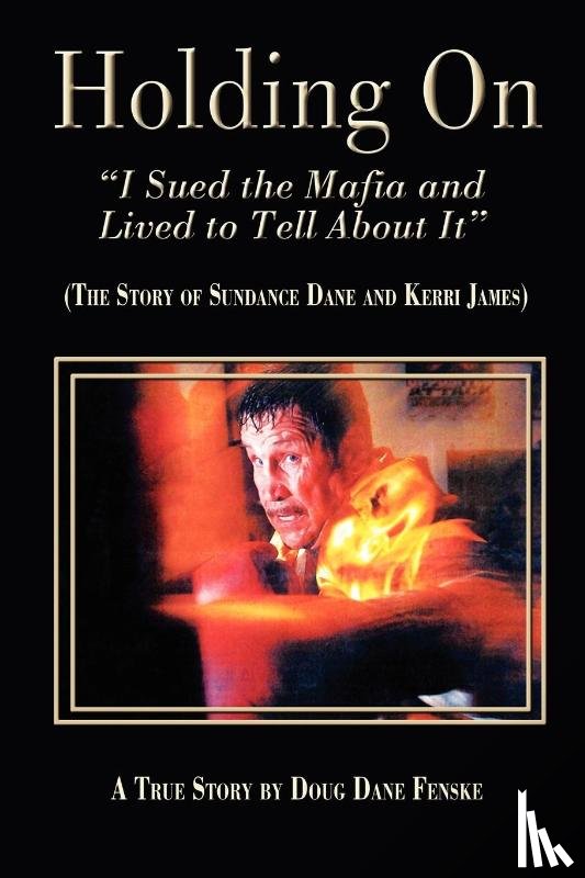 Fenske, Doug Dane - Holding On-I Sued the Mafia and Lived to Tell About It