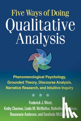 Wertz, Frederick J., McSpadden, Emalinda, Charmaz, Kathy, McMullen, Linda M. - Five Ways of Doing Qualitative Analysis