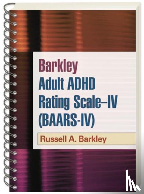 Russell A. Barkley - Barkley Adult ADHD Rating Scale--IV (BAARS-IV)