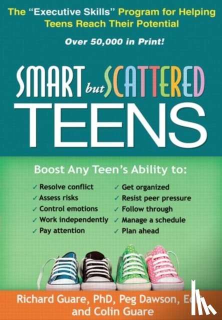 Guare, Richard, Dawson, Peg (Center for Learning and Attention Disorders, Guare, Colin - Smart but Scattered Teens