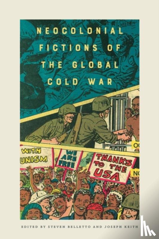  - Neocolonial Fictions of the Global Cold War