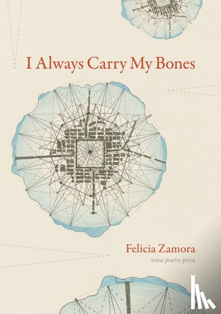 Zamora, Felicia - I Always Carry My Bones