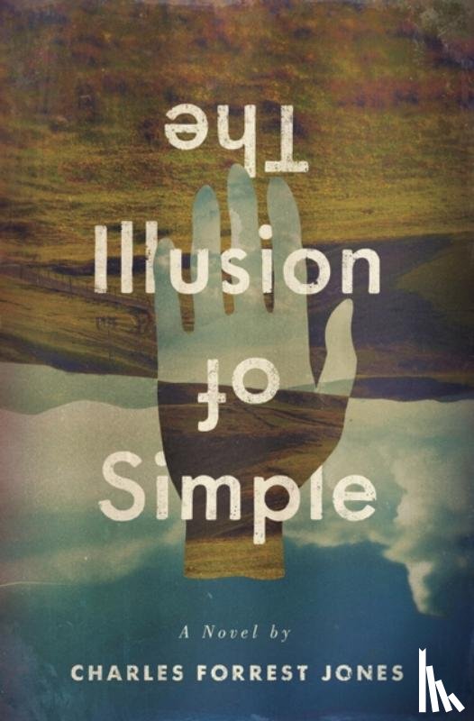 Jones, Charles Forrest - The Illusion of Simple