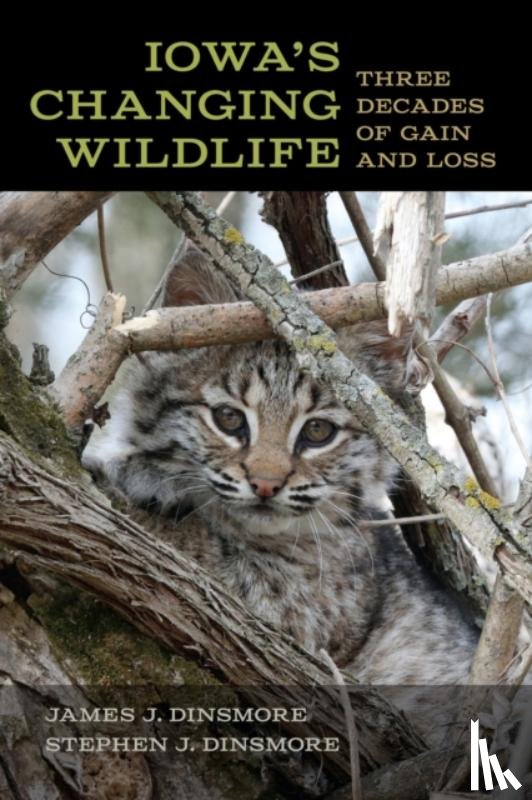 Dinsmore, James J., Dinsmore, Stephen J. - Iowa's Changing Wildlife