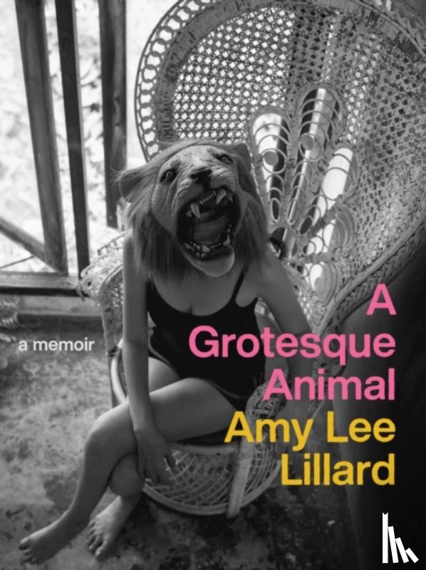 Lillard, Amy Lee - A Grotesque Animal