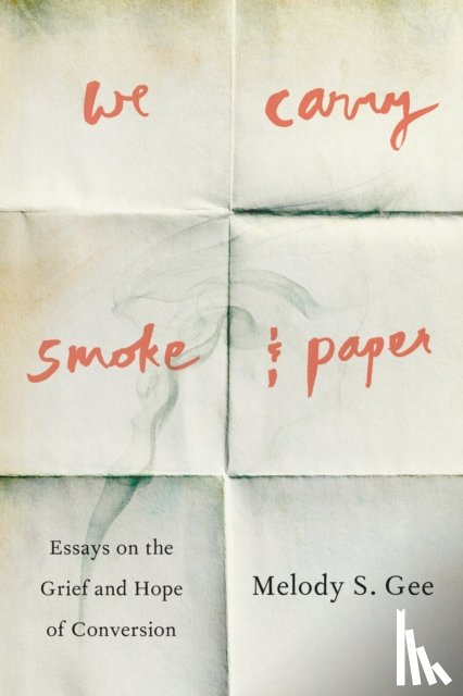 Gee, Melody S. - We Carry Smoke and Paper