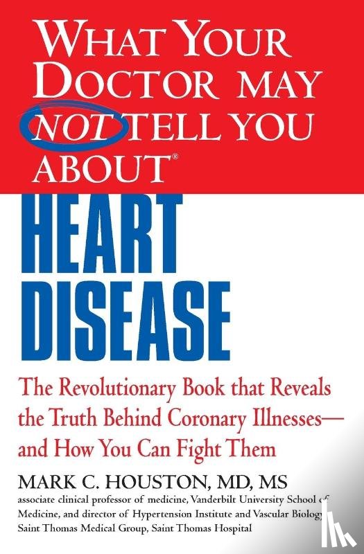 Houston, Dr. Mark C. - What Your Dr...Heart Disease